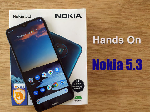 Hands On Nokia 5.3: Mid-Ranger Yang Nanggung 1